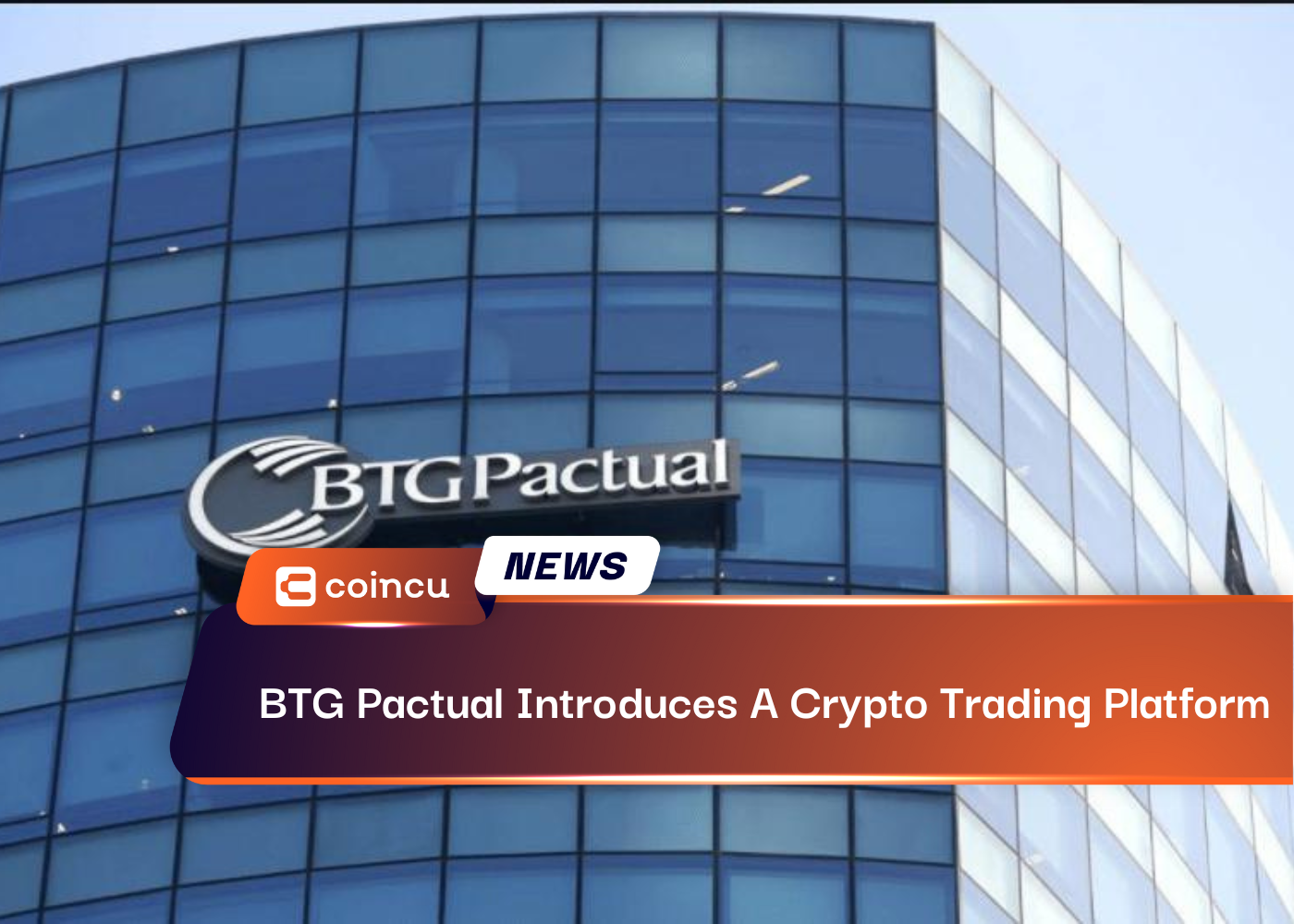 BTG Pactual Introduces A Crypto Trading Platform