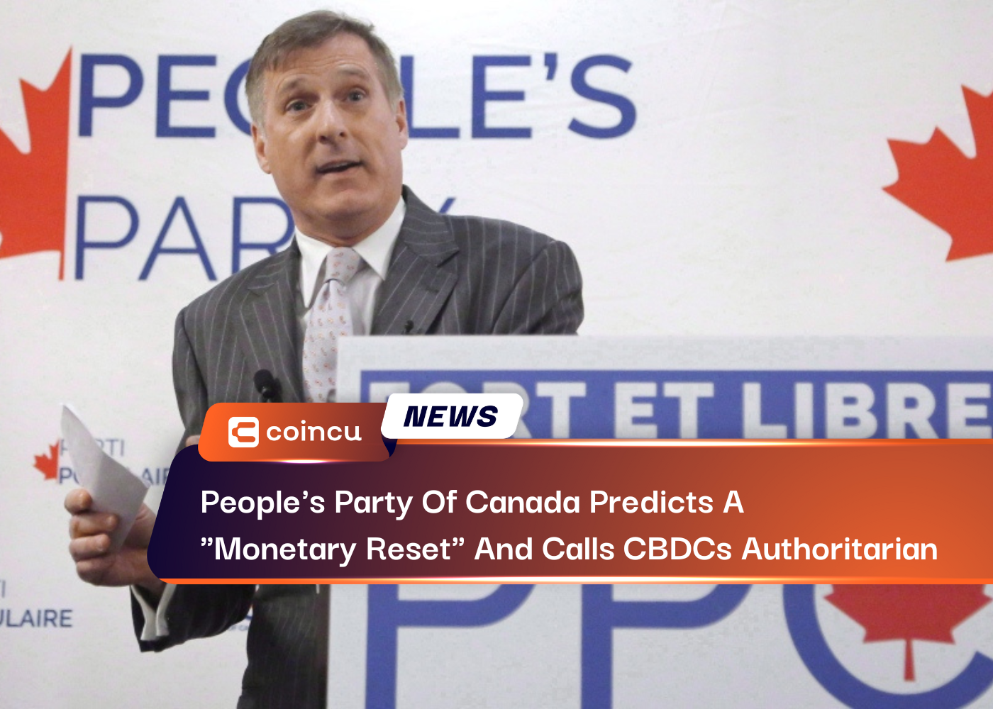 People's Party Of Canada Predicts A "Monetary Reset" And Calls CBDCs Authoritarian