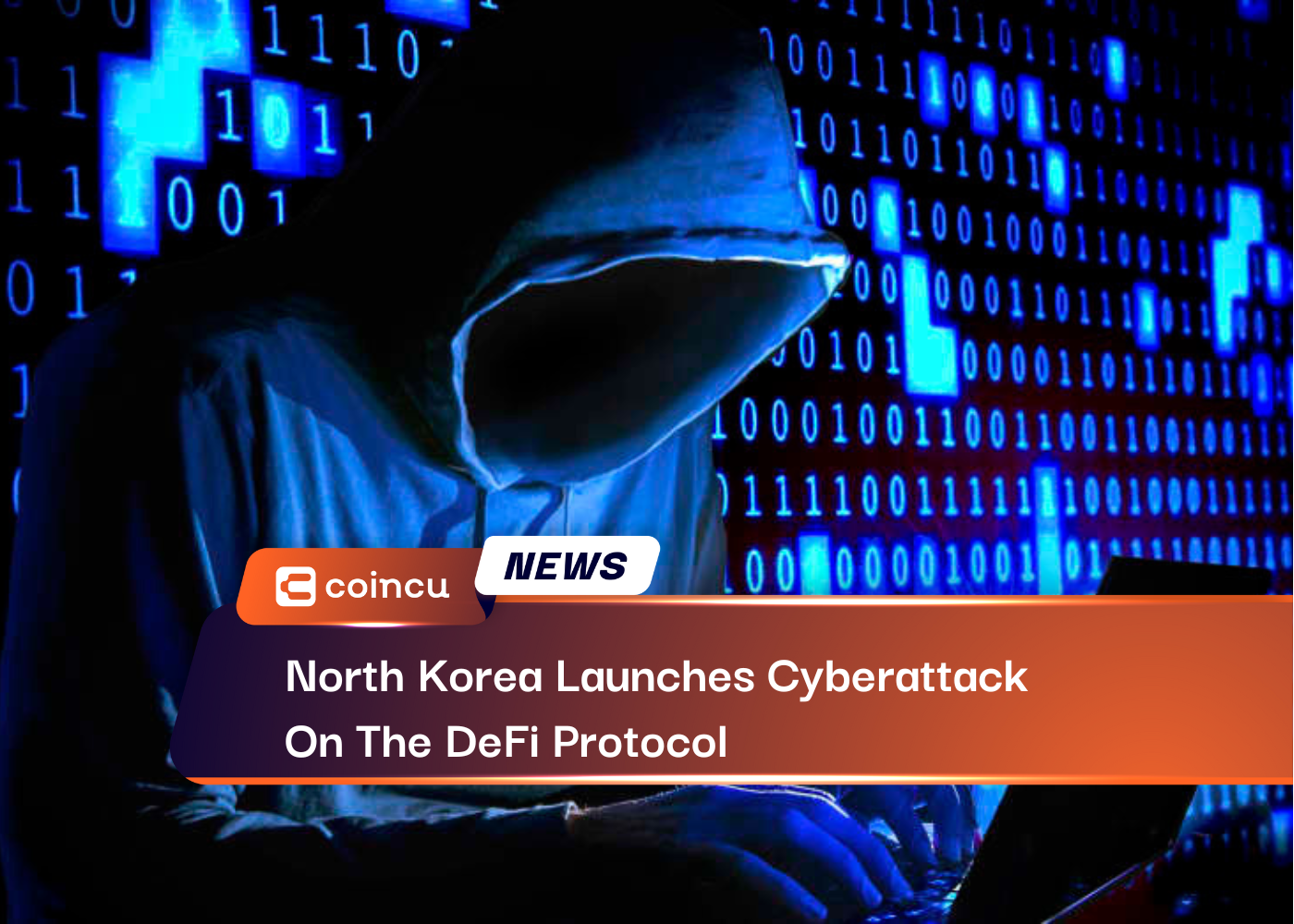 North Korea Launches Cyberattack On The DeFi Protocol