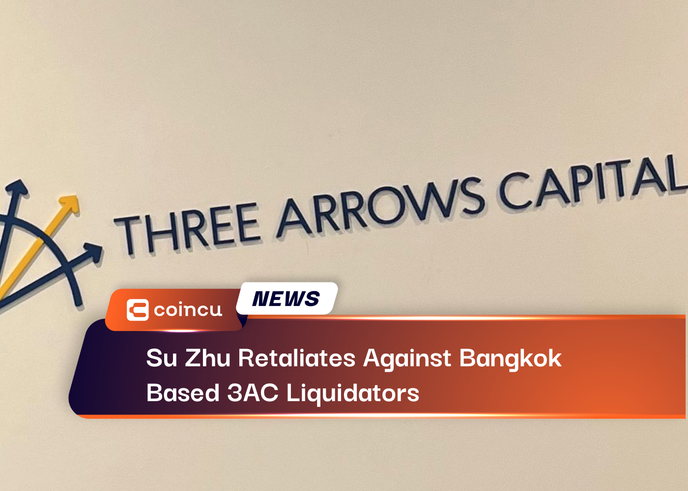 Su Zhu Retaliates Against Bangkok-Based 3AC Liquidators