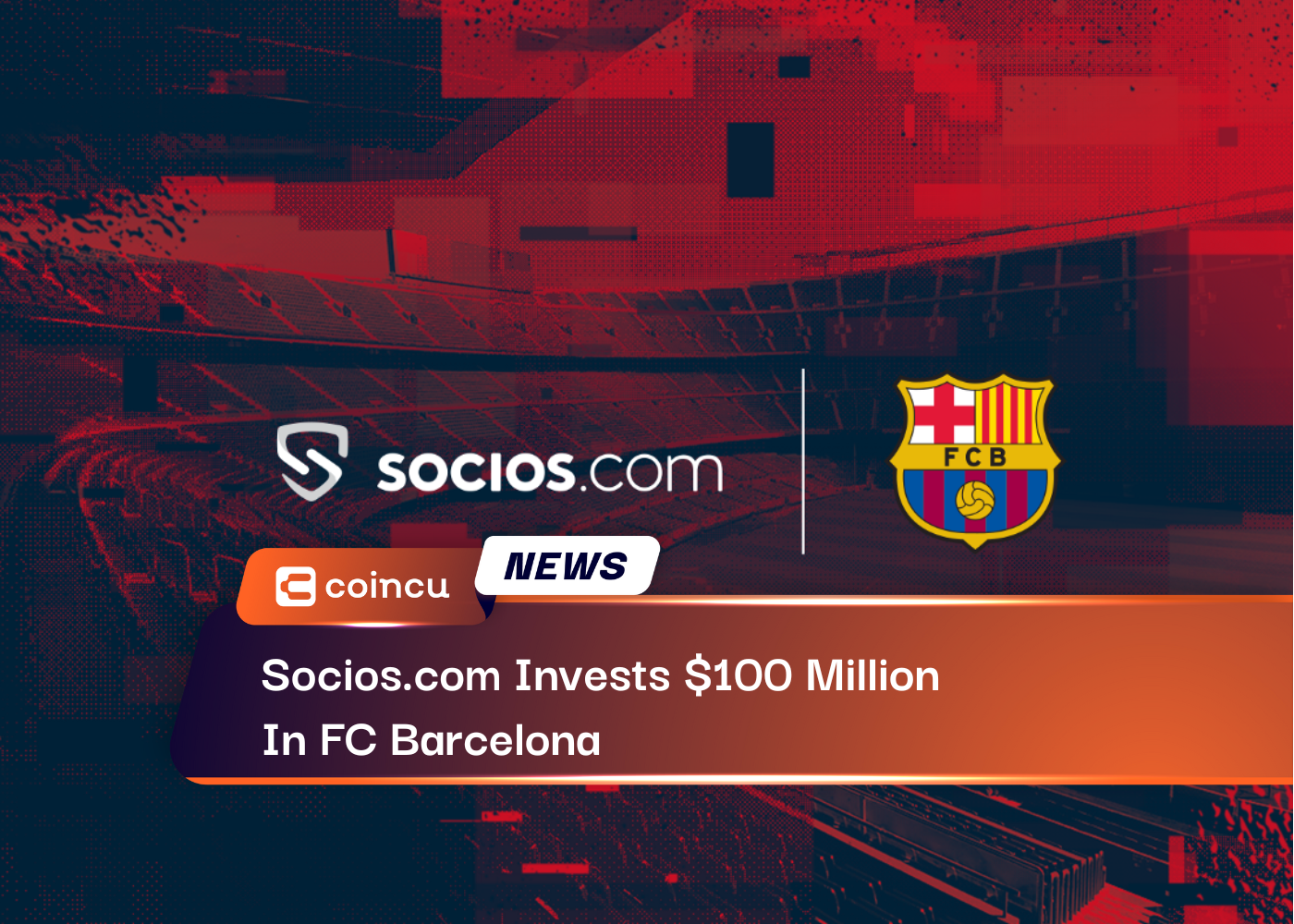 Socios.com Invests $100 Million In FC Barcelona