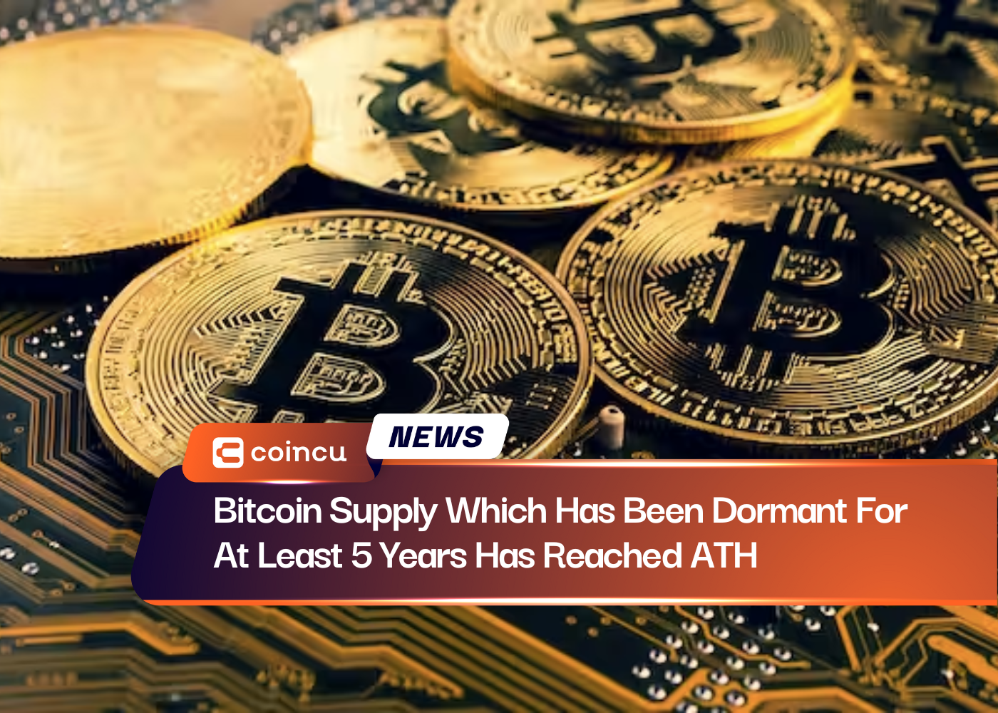 Bitcoin Supply Which Has Been Dormant For At Least 5 Years Has Reached ATH