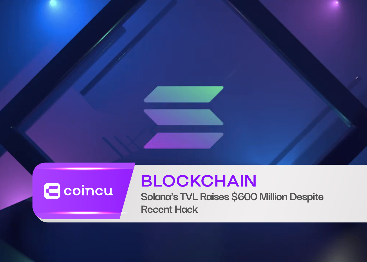 Solana's TVL Raises $600 Million Despite Recent Hack