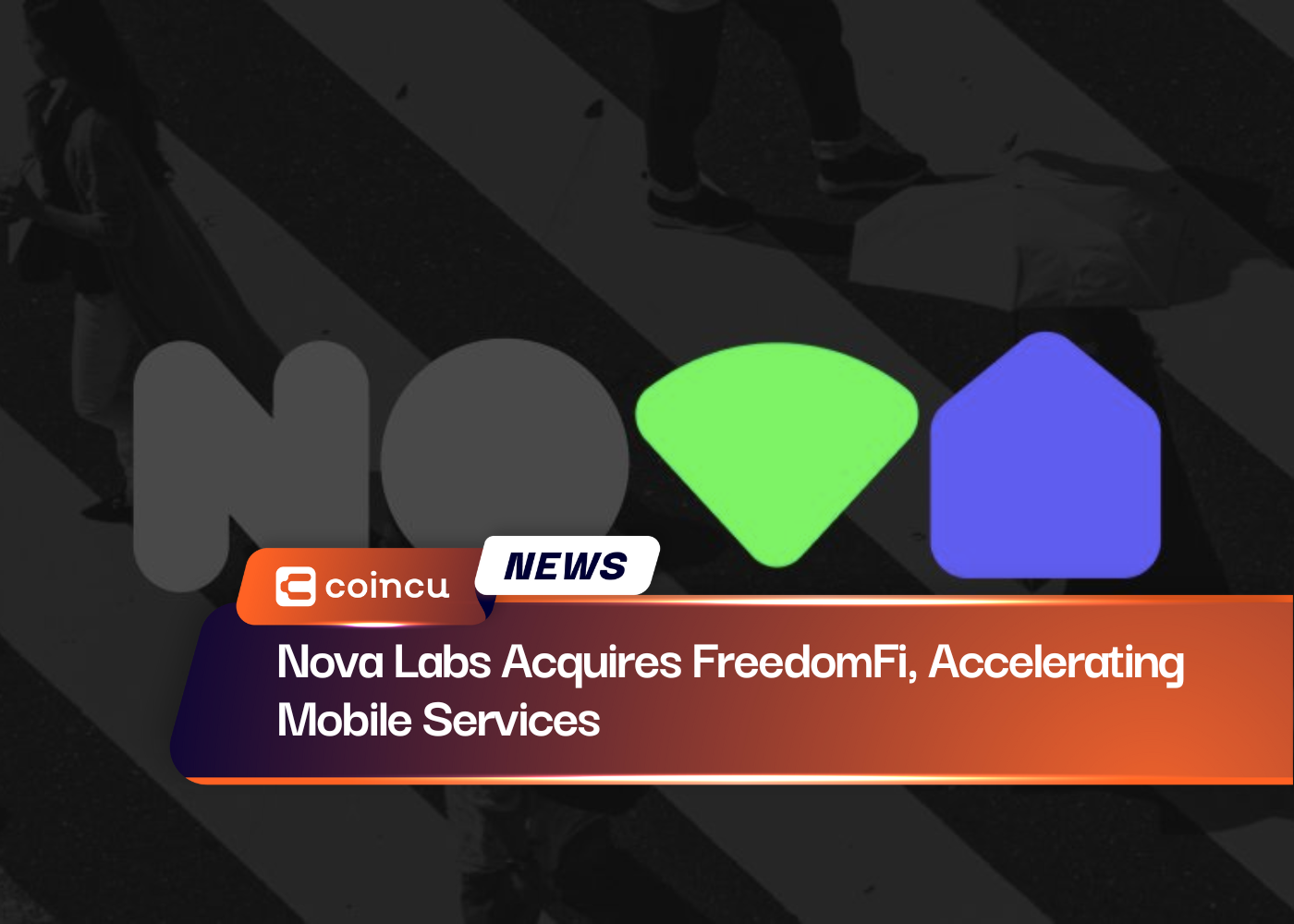 Nova Labs Acquires FreedomFi, Accelerating Mobile Services