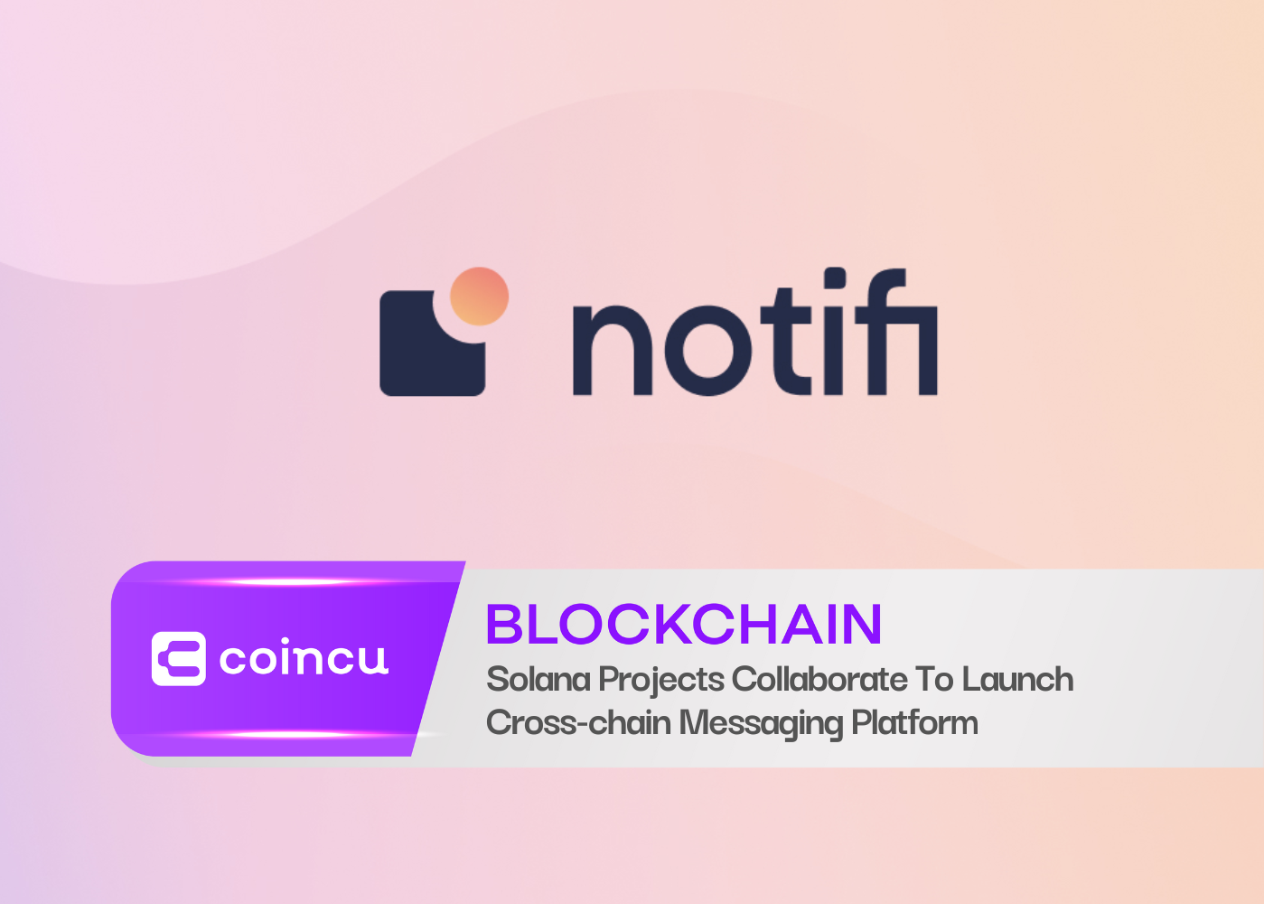 Solana Projects Collaborate To Launch Cross-chain Messaging Platform
