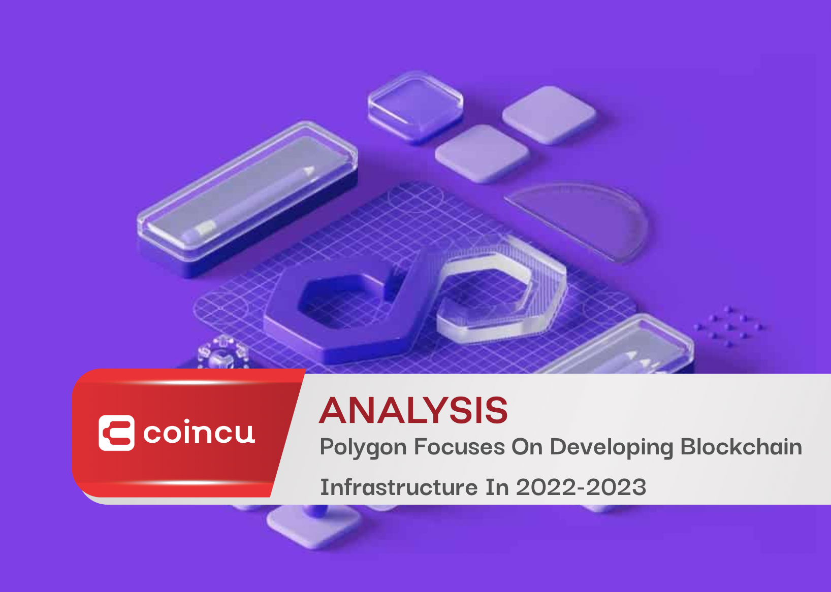 Polygon Focuses On Developing Blockchain Infrastructure In 2022-2023