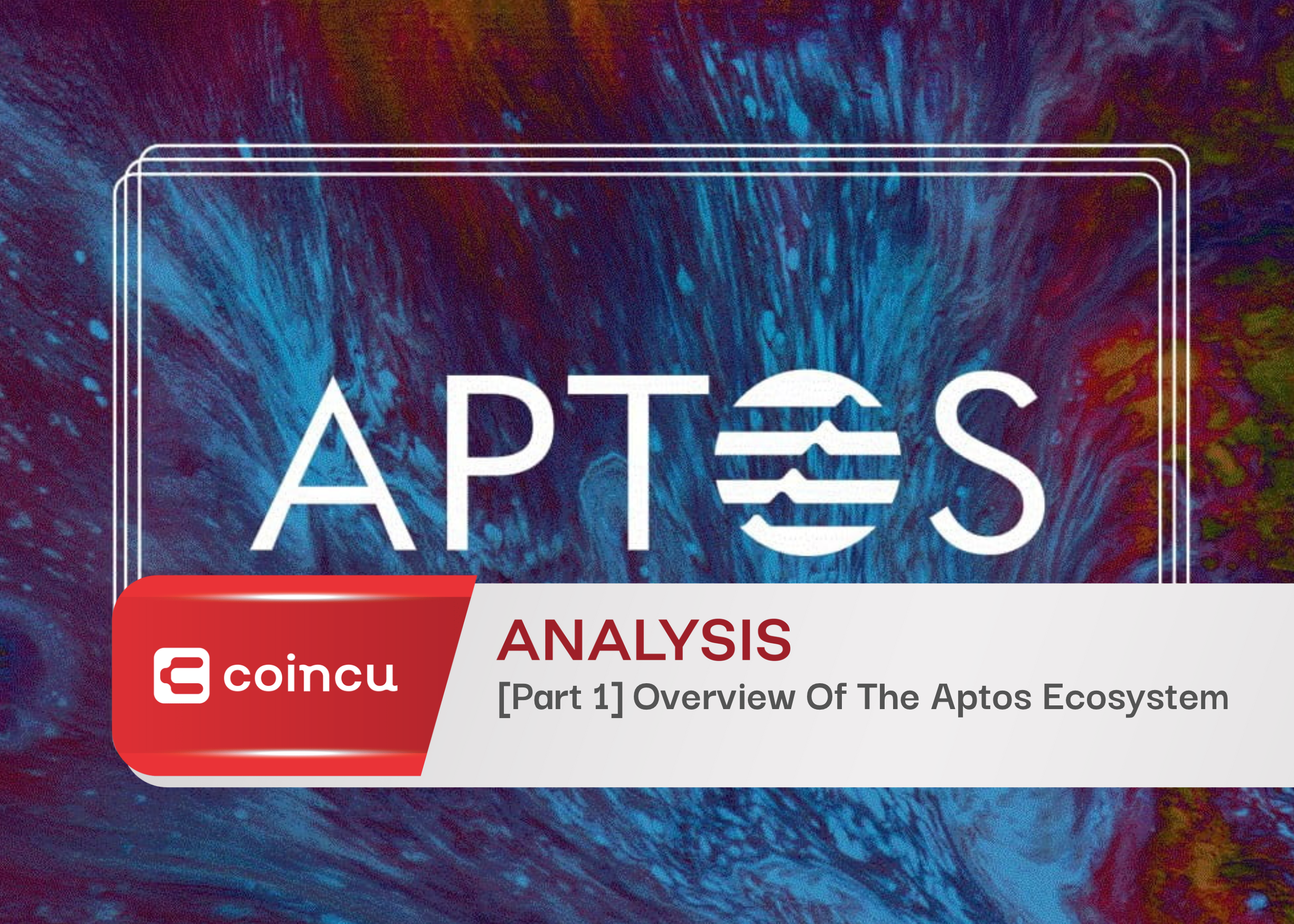 [Part 1] Overview Of The Aptos Ecosystem