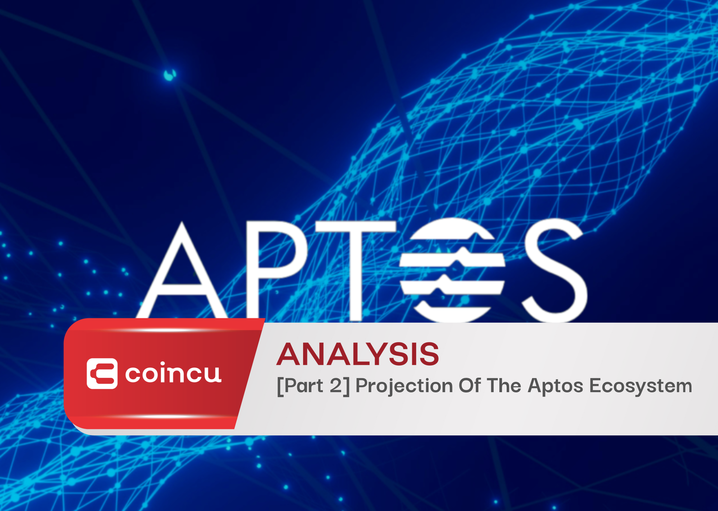 [Part 2] Projection Of The Aptos Ecosystem - Best Blockchain?