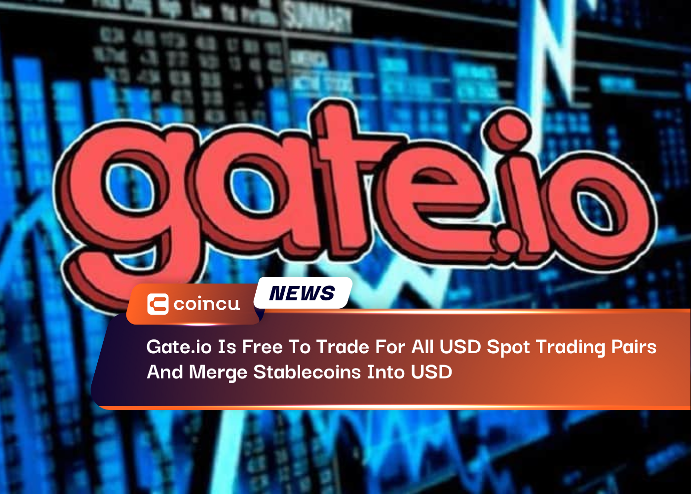 Gate.io Is Free To Trade For All USD Spot Trading Pairs And Merge Stablecoins Into USD