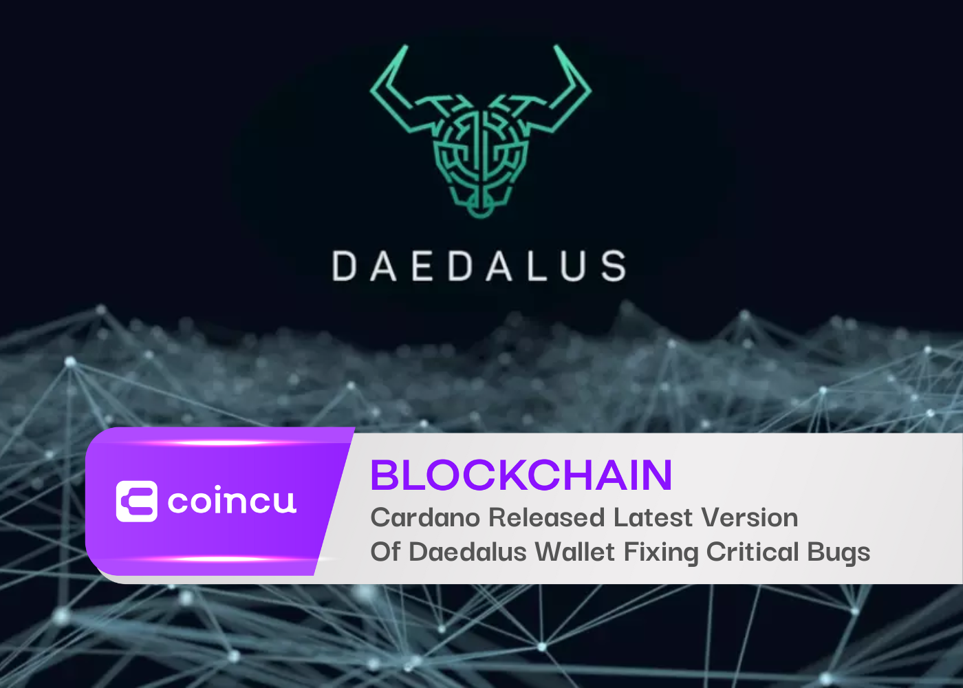 Cardano Released Latest Version Of Daedalus Wallet Fixing Critical Bugs