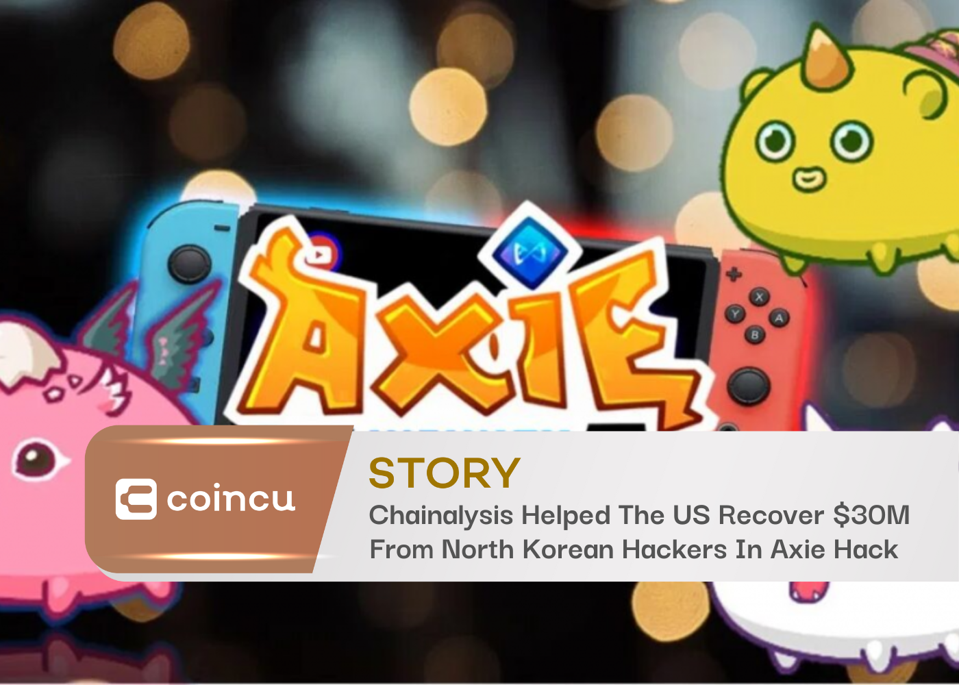 Chainalysis Helped The US Recover $30 Million From North Korean Hackers In Axie Hack