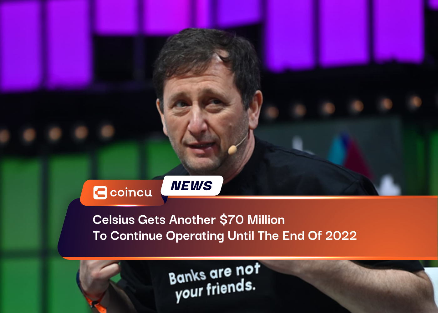 Celsius Gets Another $70 Million To Continue Operating Until The End Of 2022