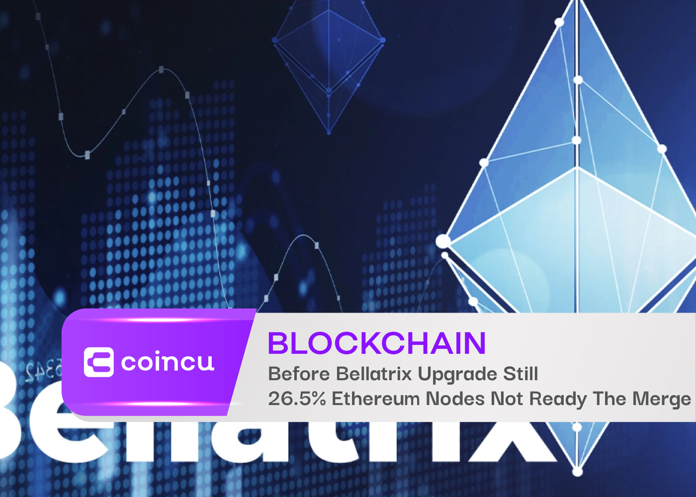 Before Bellatrix Upgrade Still 26.5% Ethereum Nodes Not Ready The Merge