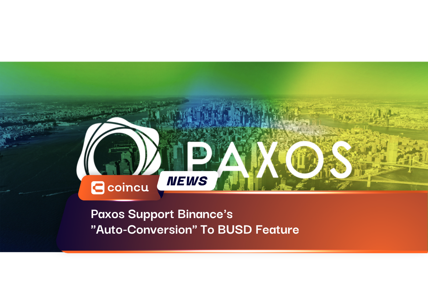 Paxos Support Binance's "Auto-Conversion" To BUSD Feature