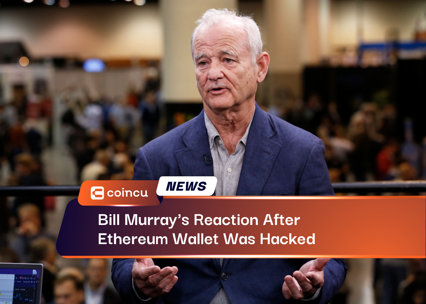 Bill Murray's Reaction After Ethereum Wallet Was Hacked