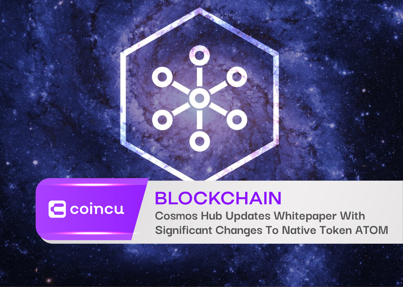 Cosmos Hub Updates Whitepaper With Significant Changes To Native Token ATOM