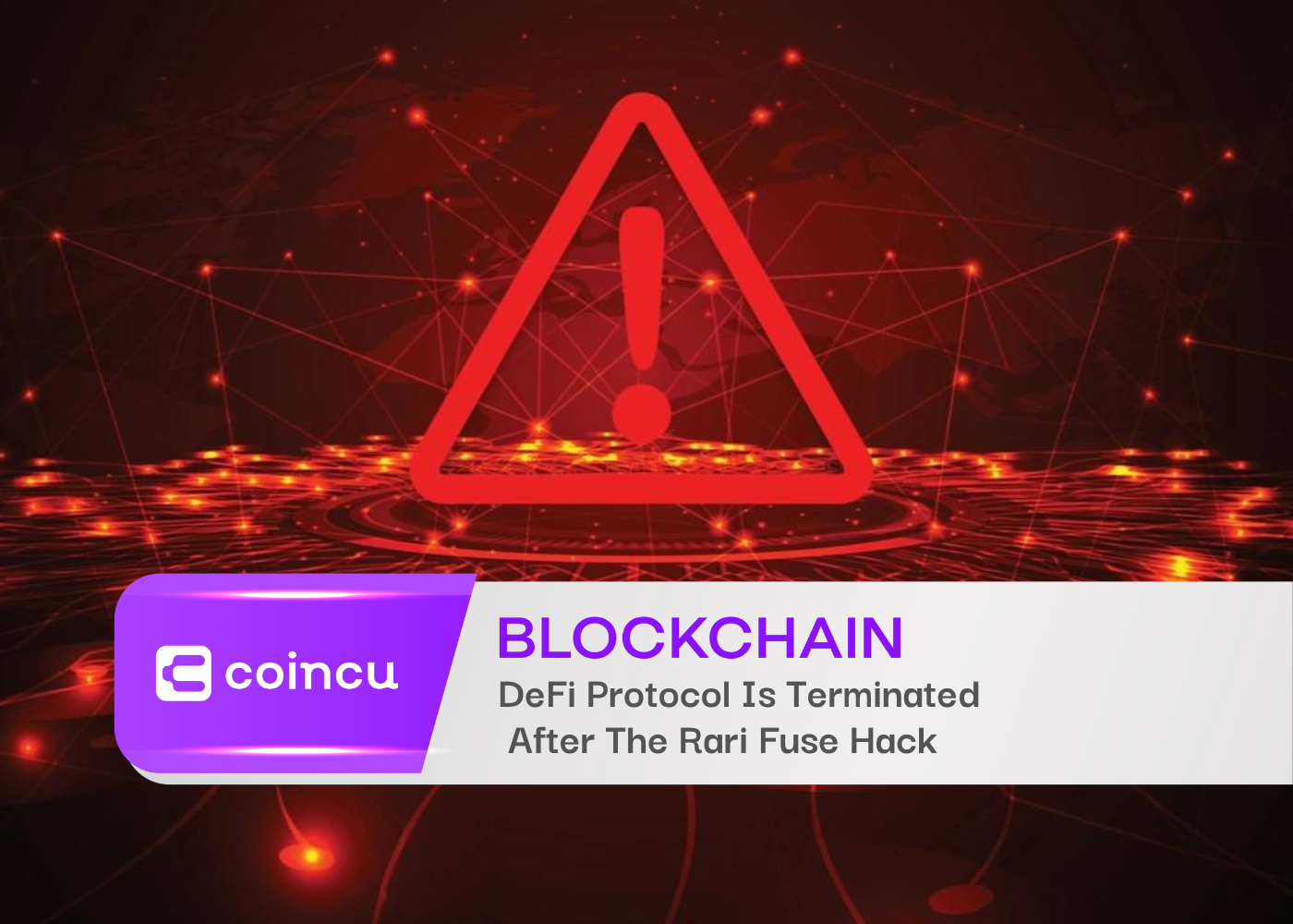 DeFi Protocol Is Terminated After The Rari Fuse Hack