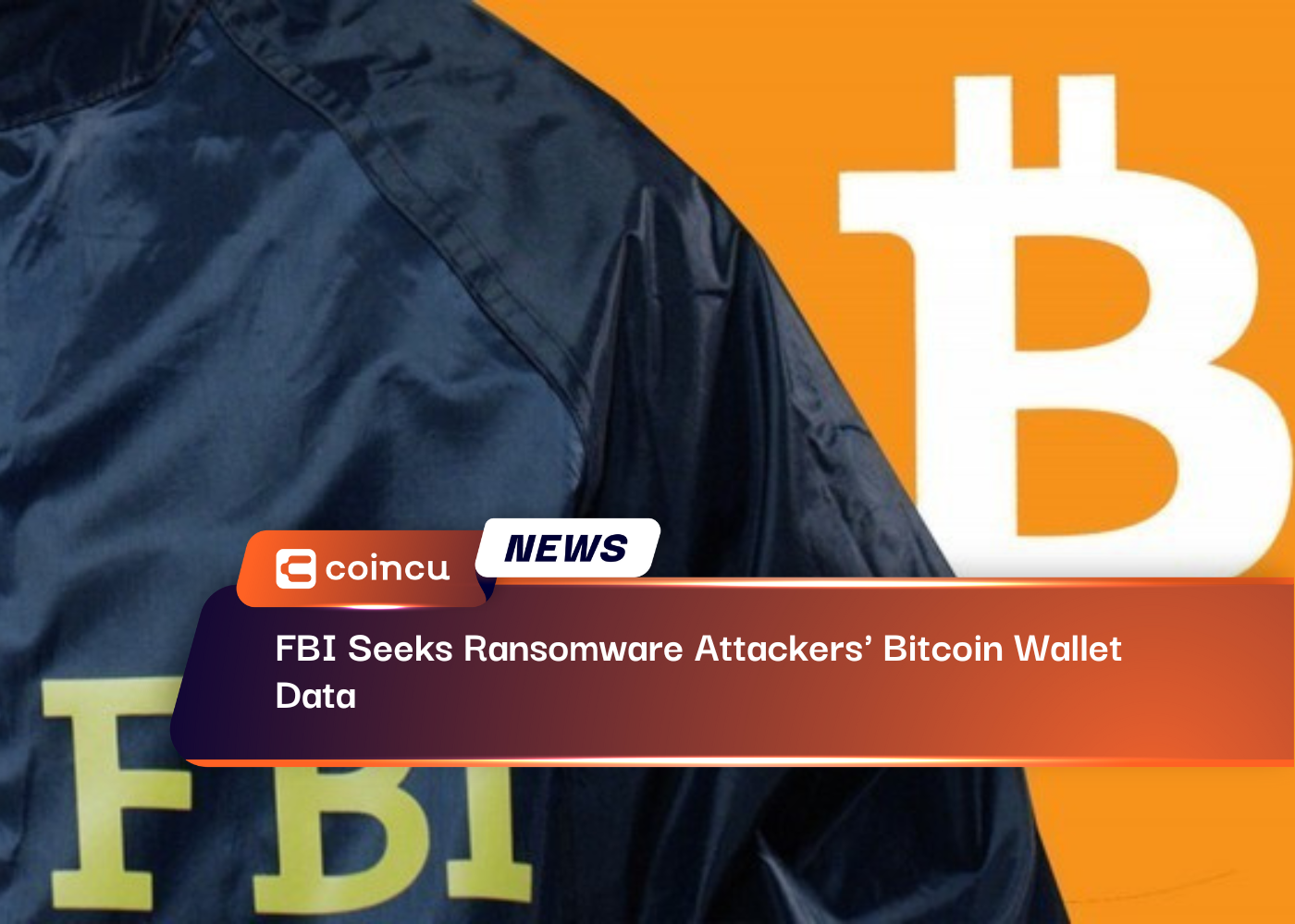 FBI Seeks Ransomware Attackers' Bitcoin Wallet Data