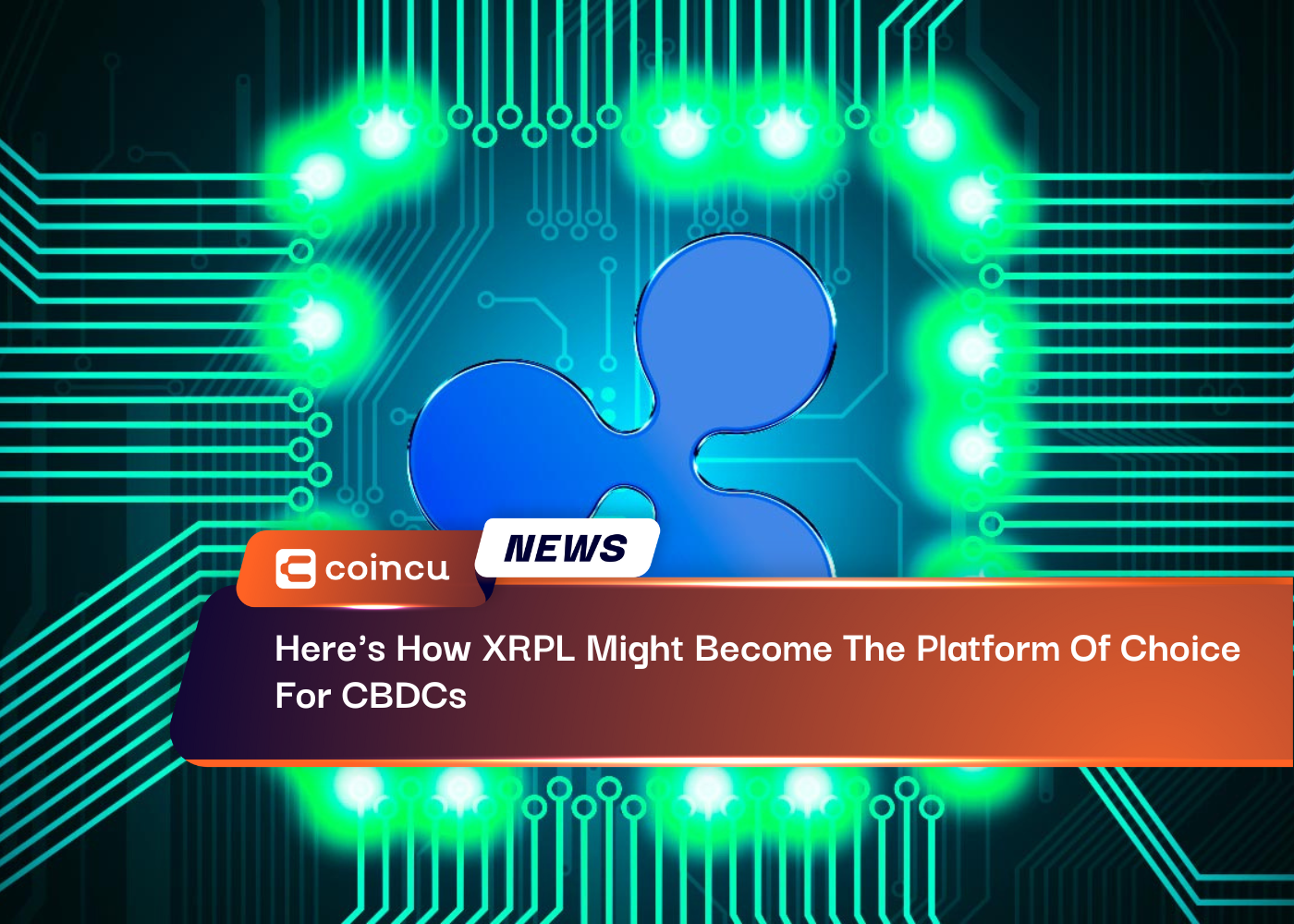 Here's How XRPL Might Become The Platform Of Choice For CBDCs