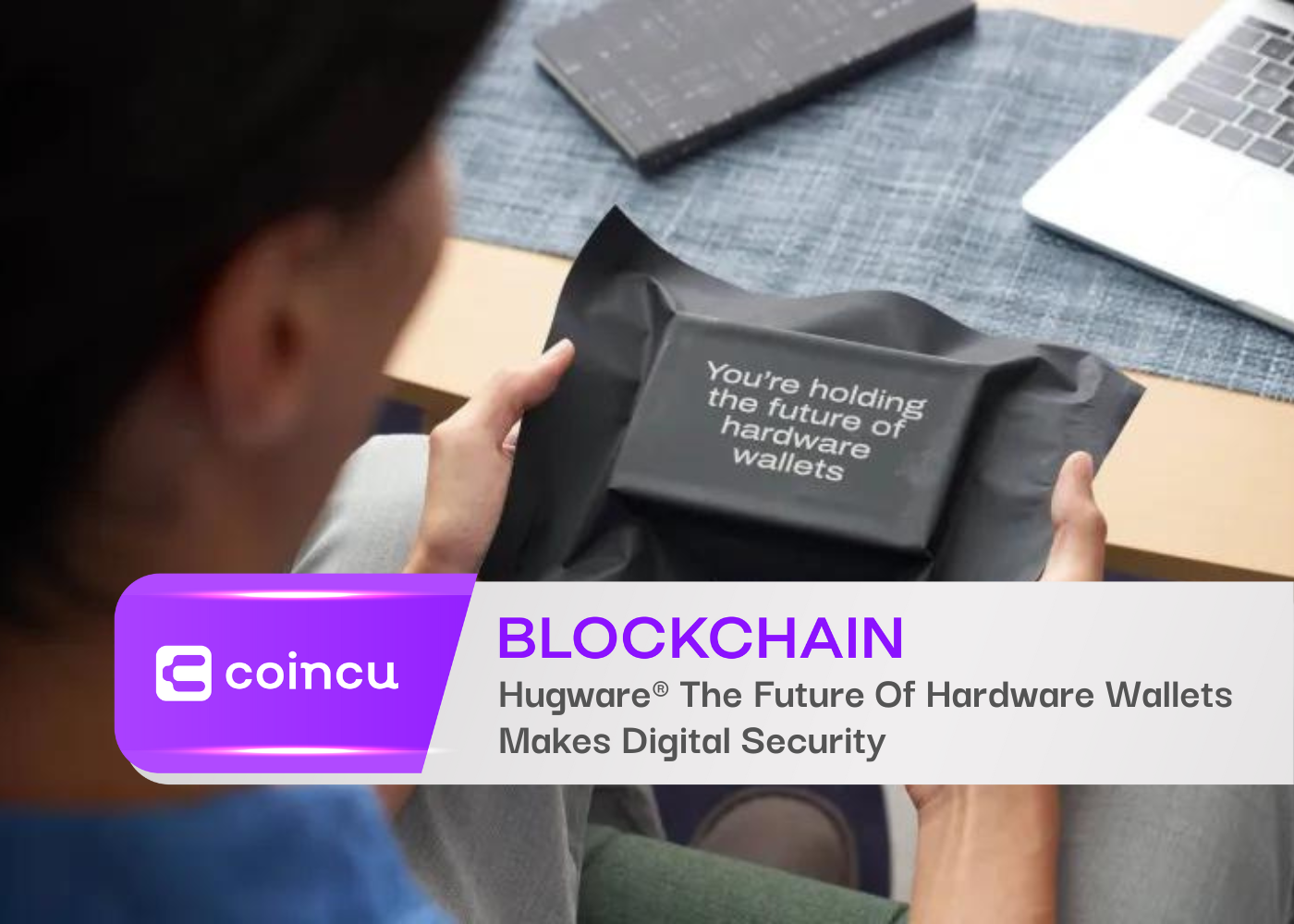 Hugware® The Future Of Hardware Wallets, Makes Digital Security