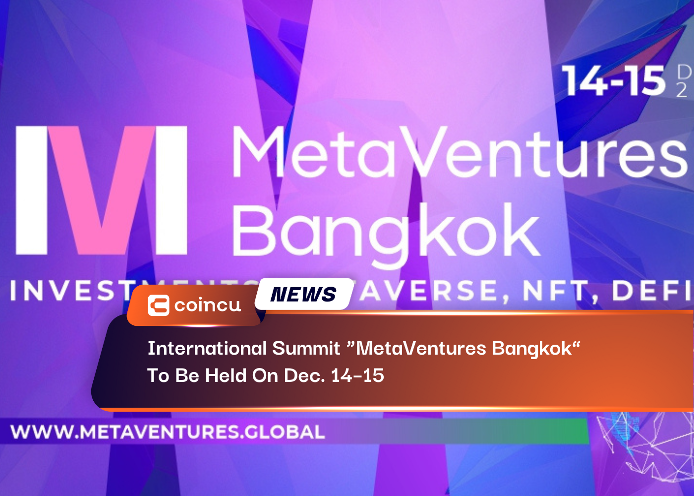 International Summit “MetaVentures Bangkok” To Be Held On Dec. 14–15