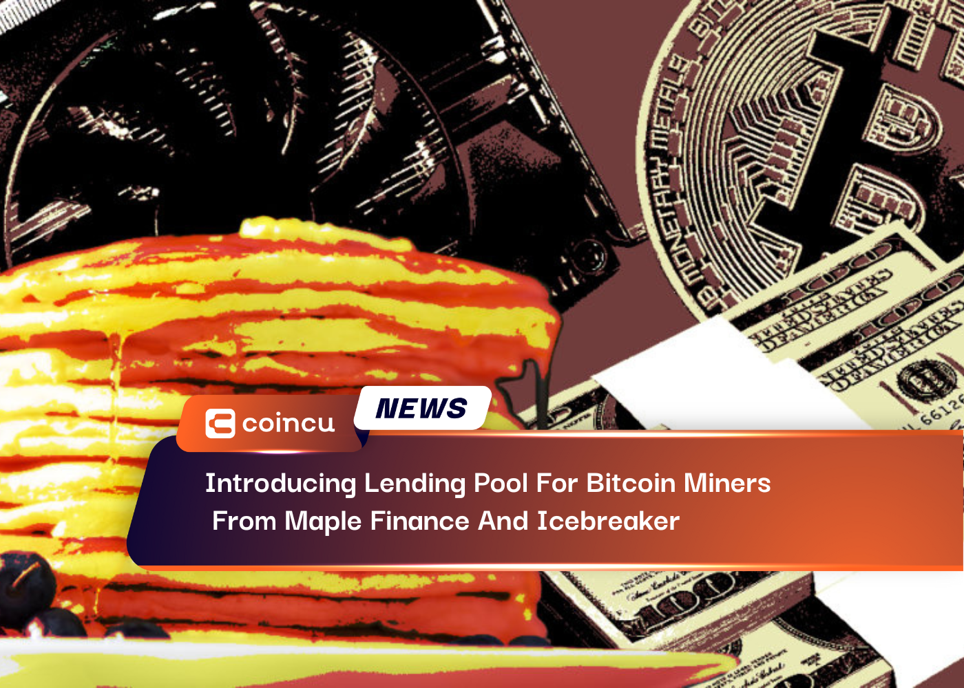 Introducing Lending Pool For Bitcoin Miners From Maple Finance And Icebreaker