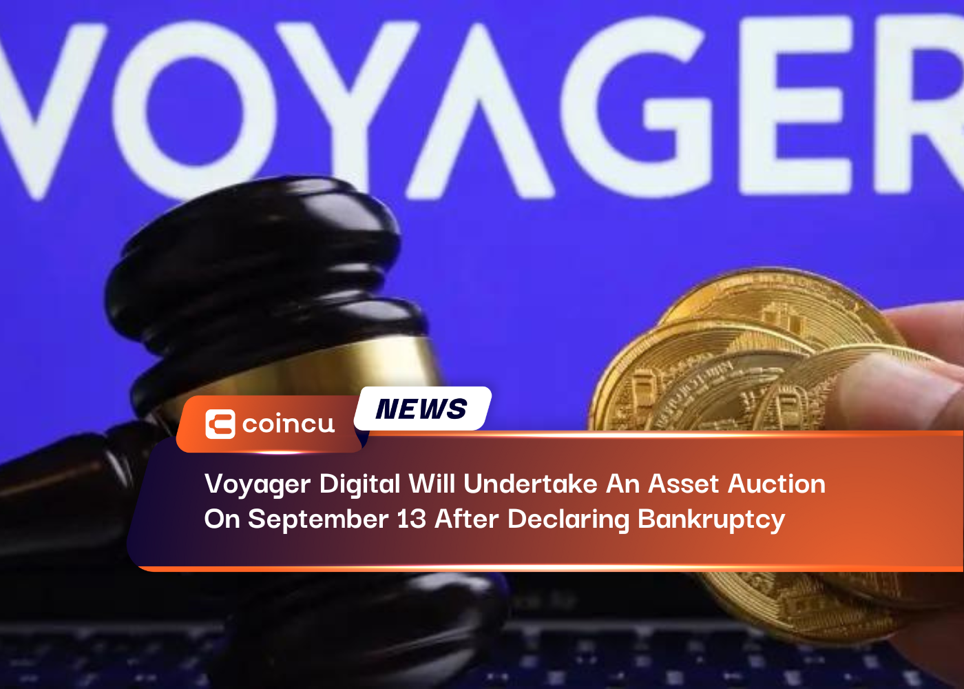 Voyager Digital Will Undertake An Asset Auction On September 13 After Declaring Bankruptcy
