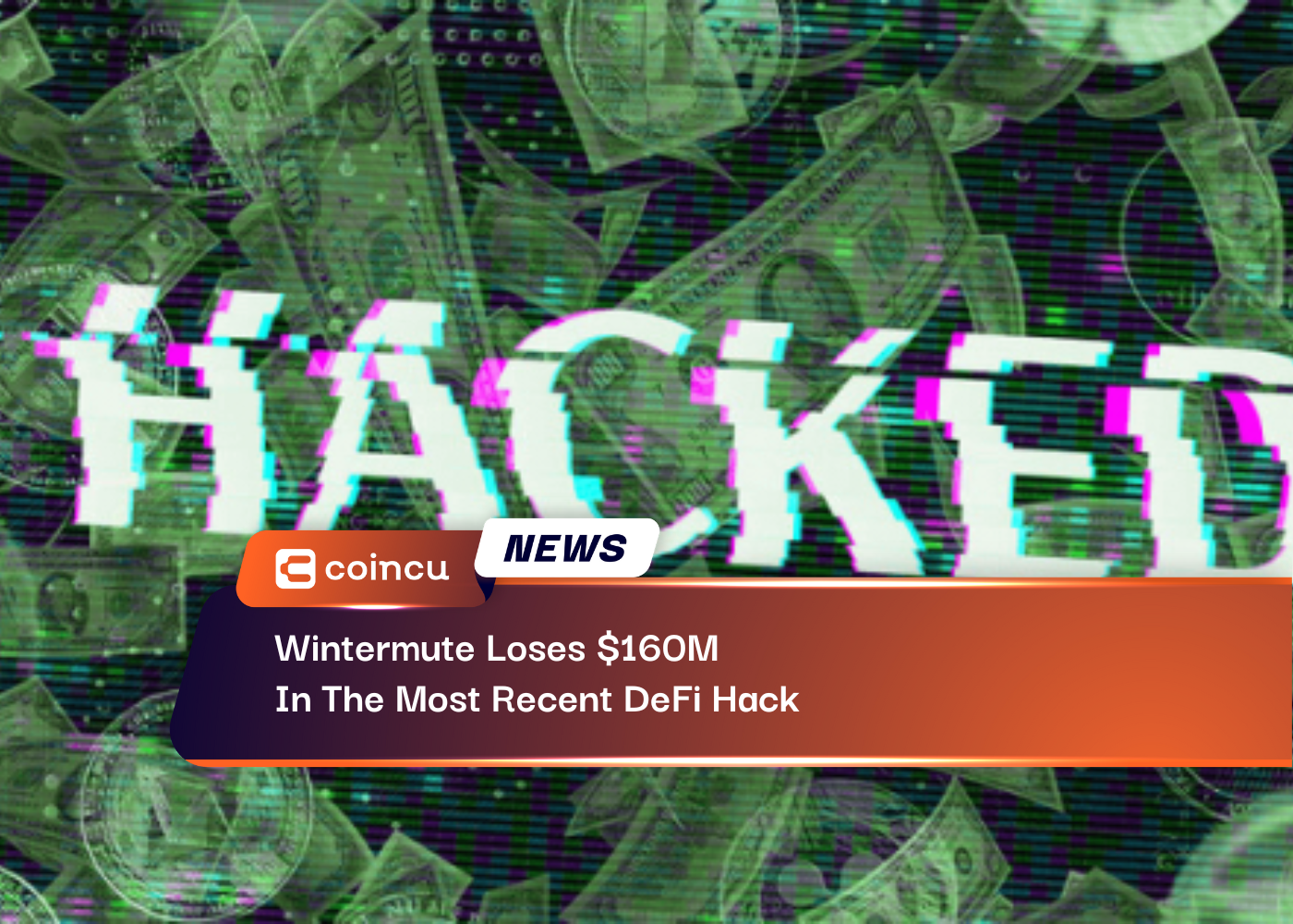 Wintermute Loses $160M In The Most Recent DeFi Hack