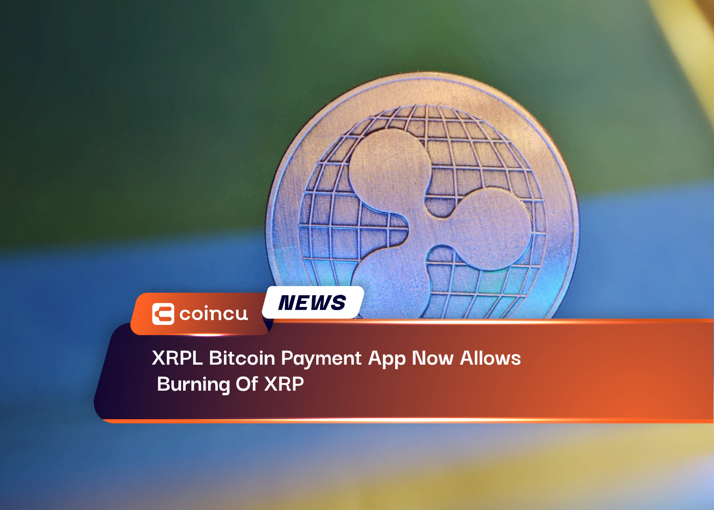 XRPL Bitcoin Payment App Now Allows Burning Of XRP