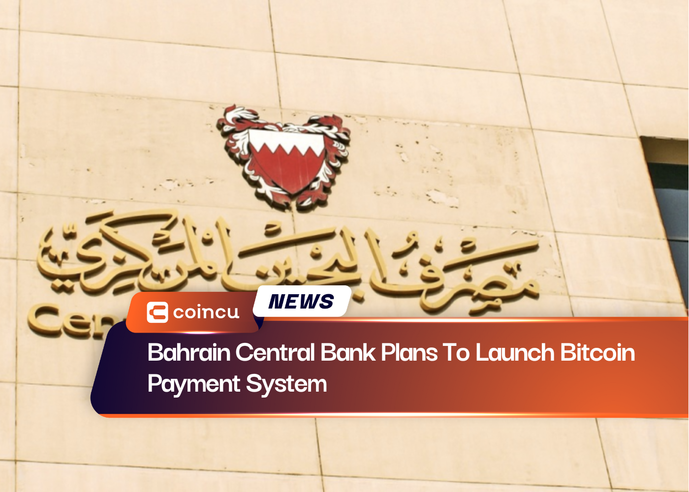 Bahrain Central Bank Plans To Launch Bitcoin Payment System