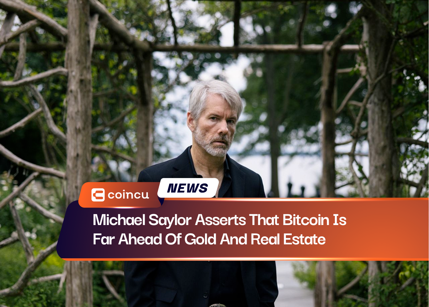 Michael Saylor Asserts That Bitcoin Is Far Ahead Of Gold And Real Estate