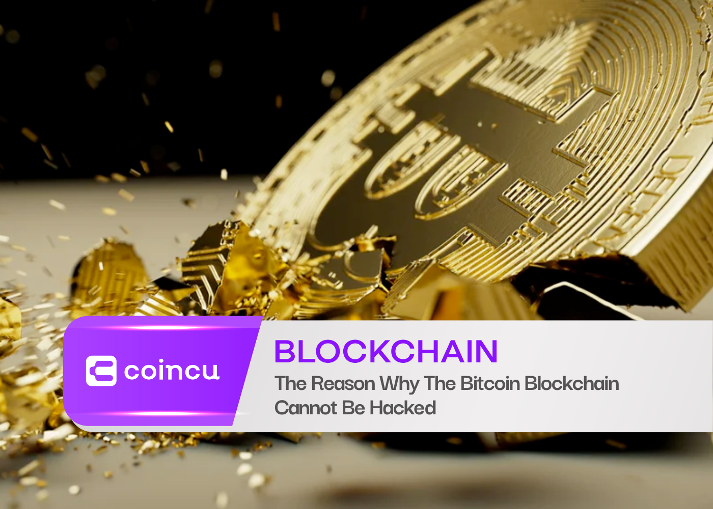 The Reason Why The Bitcoin Blockchain Cannot Be Hacked