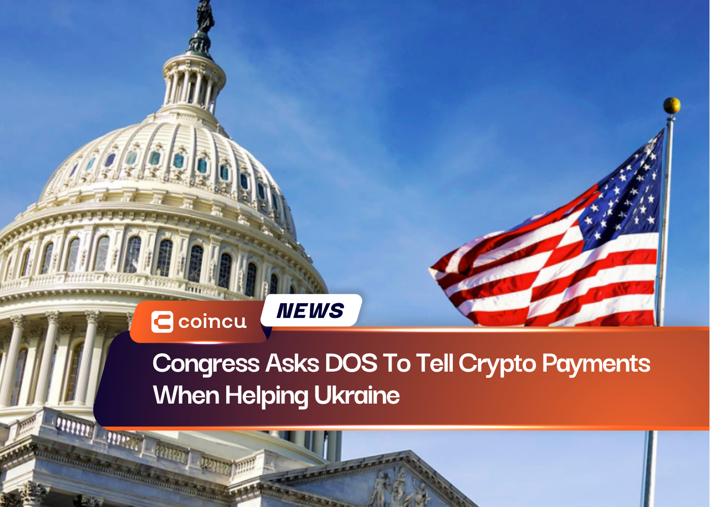Congress Asks DOS To Tell Crypto Payments When Helping Ukraine