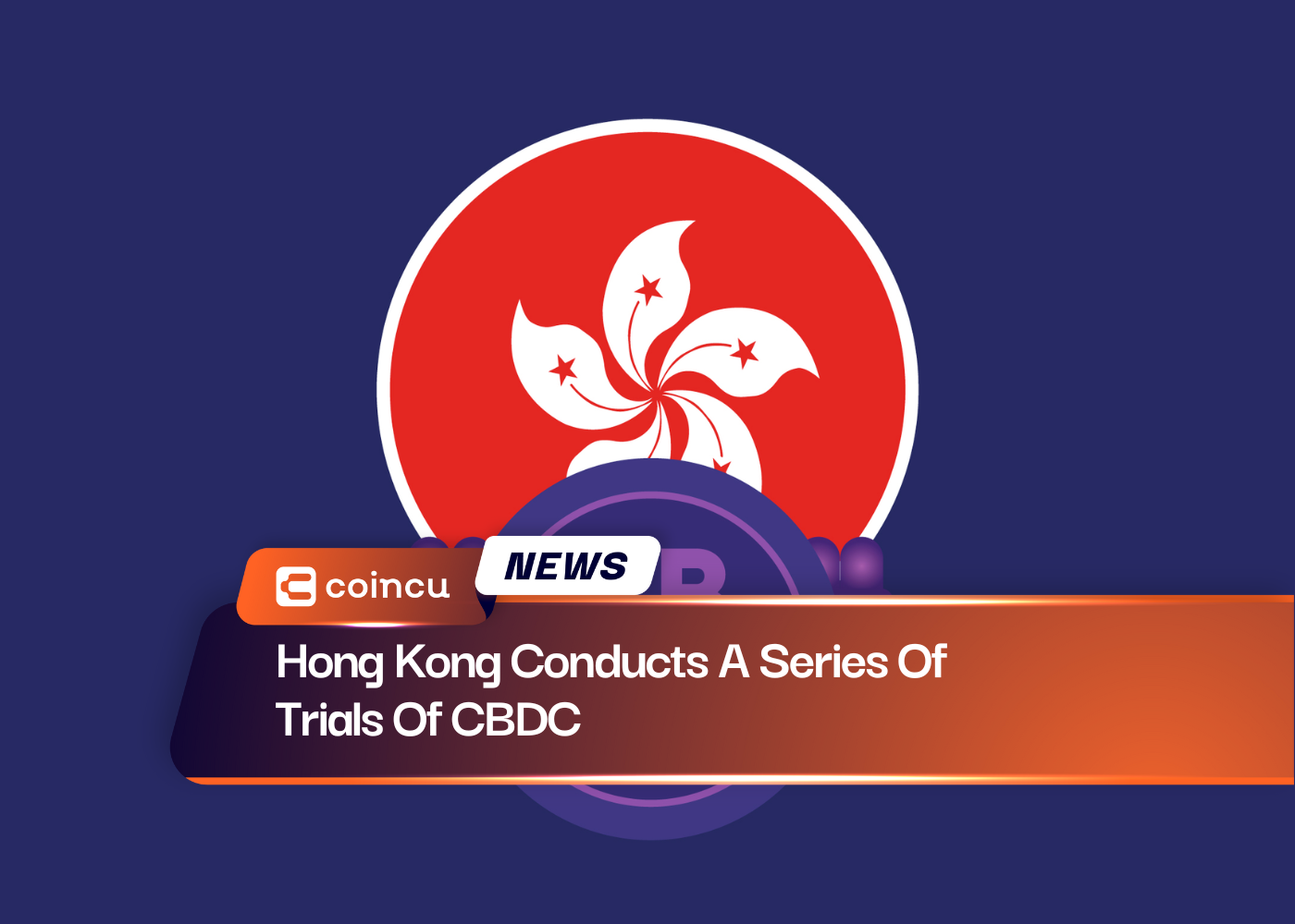 Hong Kong Conducts A Series Of Trials Of CBDC