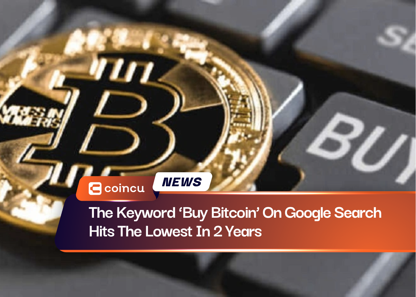 The Keyword ‘Buy Bitcoin’ On Google Search Hits The Lowest In 2 Years