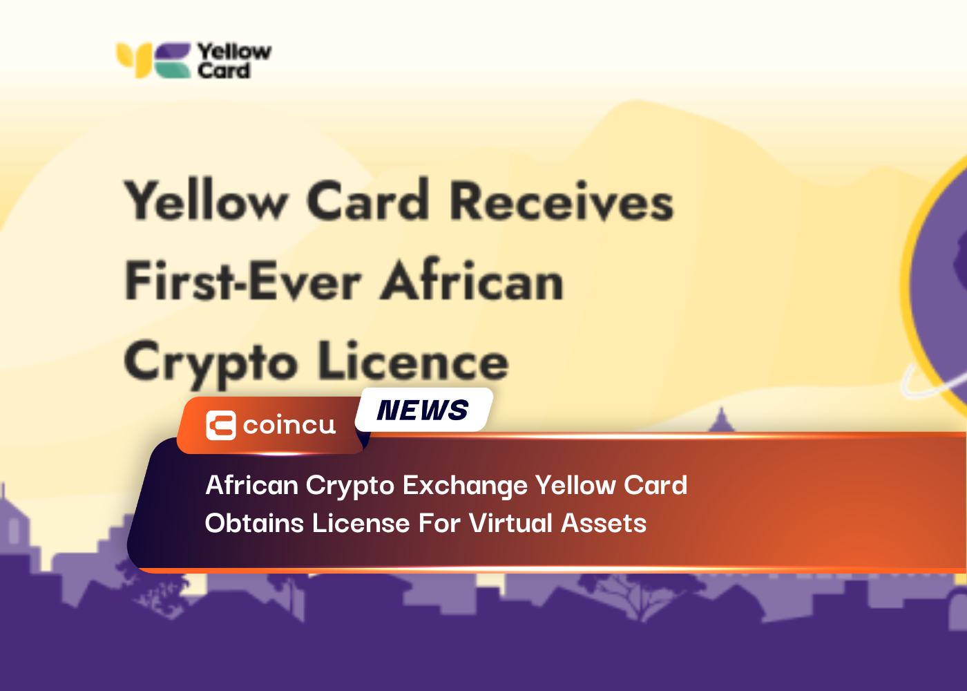 African Crypto Exchange Yellow Card Obtains License For Virtual Assets