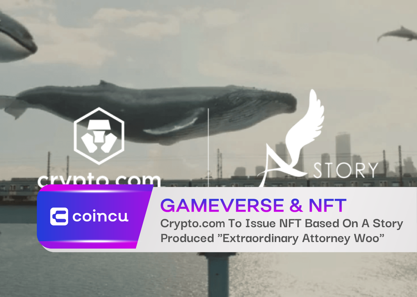 Crypto.com To Issue NFT Based On A Story Produced Popular Drama "Extraordinary Attorney Woo"