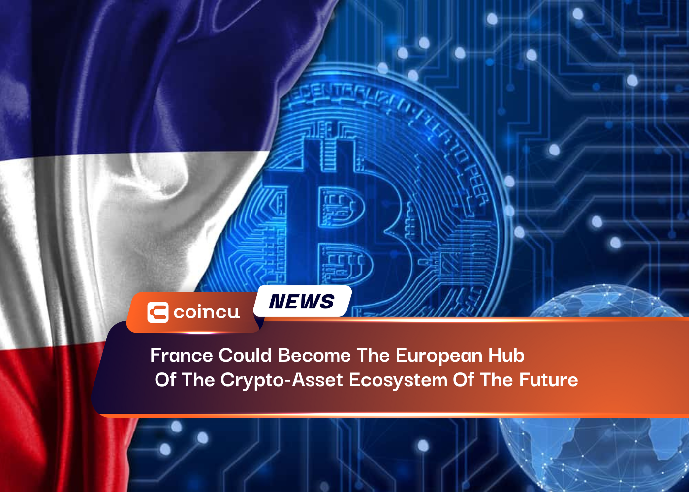 France Could Become The European Hub Of The Crypto-Asset Ecosystem Of The Future