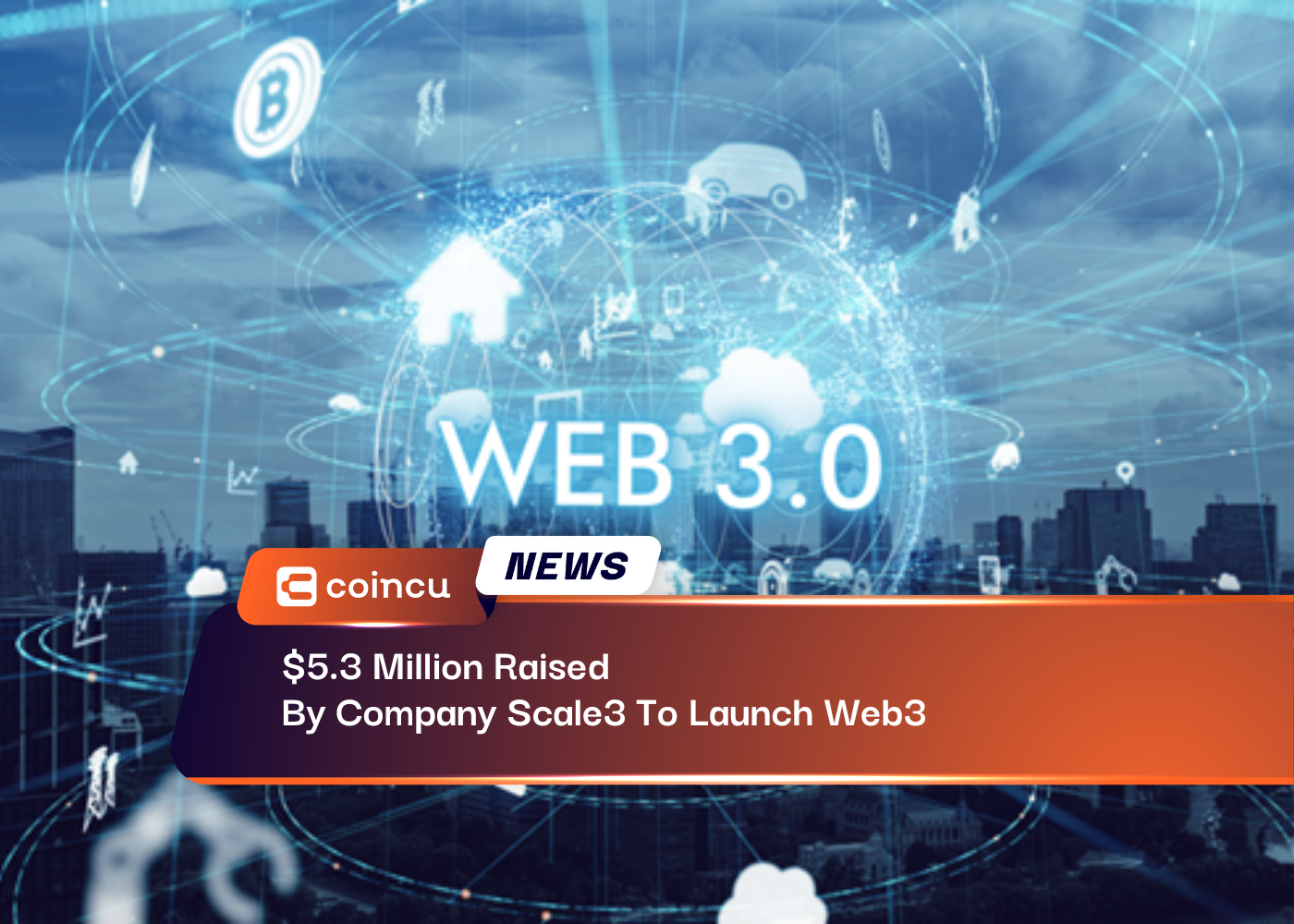 $5.3 Million Raised By Company Scale3 To Launch Web3
