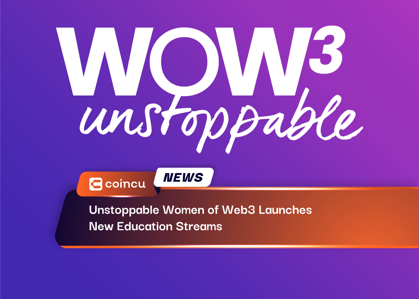 Unstoppable Women of Web3 Launches New Education Streams
