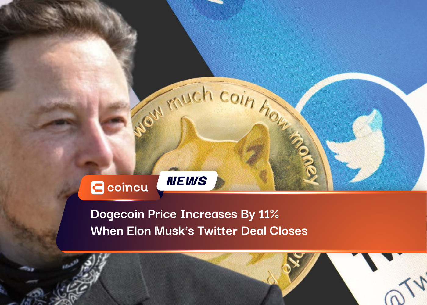Dogecoin Price Increases By 11% When Elon Musk's Twitter Deal Closes