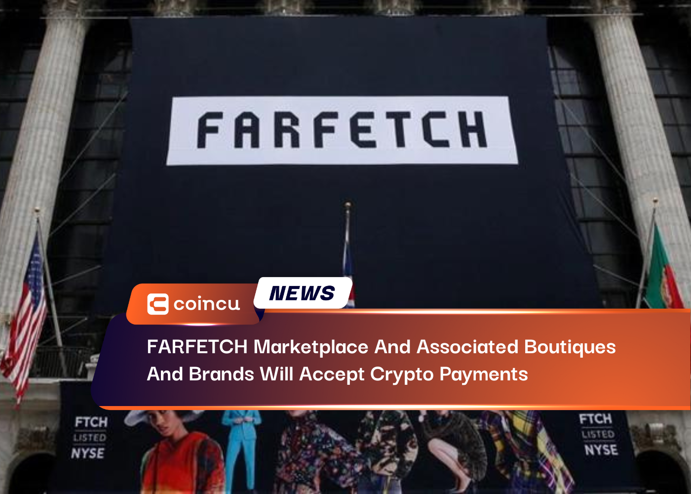 FARFETCH Marketplace And Associated Boutiques And Brands Will Accept Crypto Payments