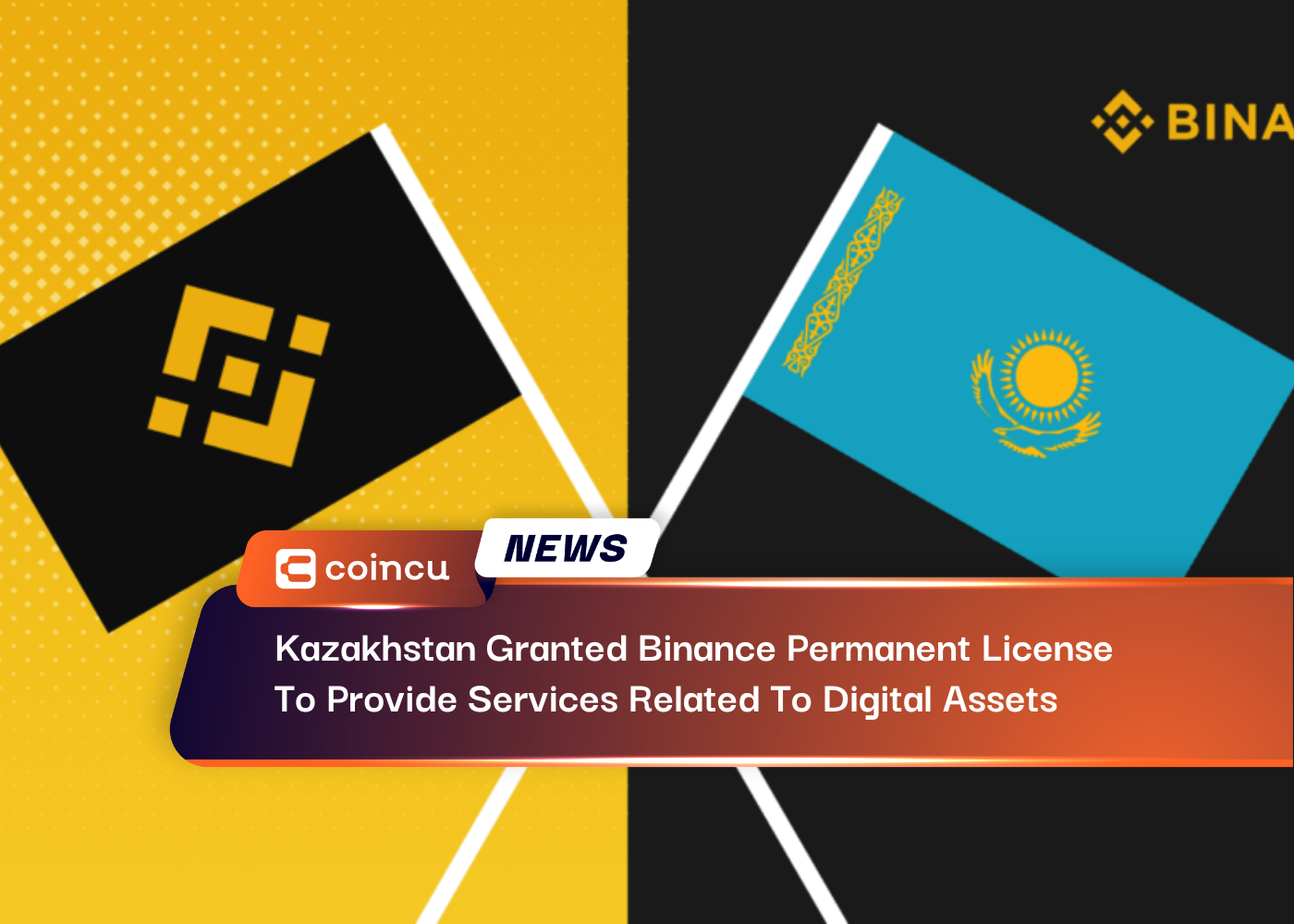 Kazakhstan Granted Binance Permanent License To Provide Services Related To Digital Assets