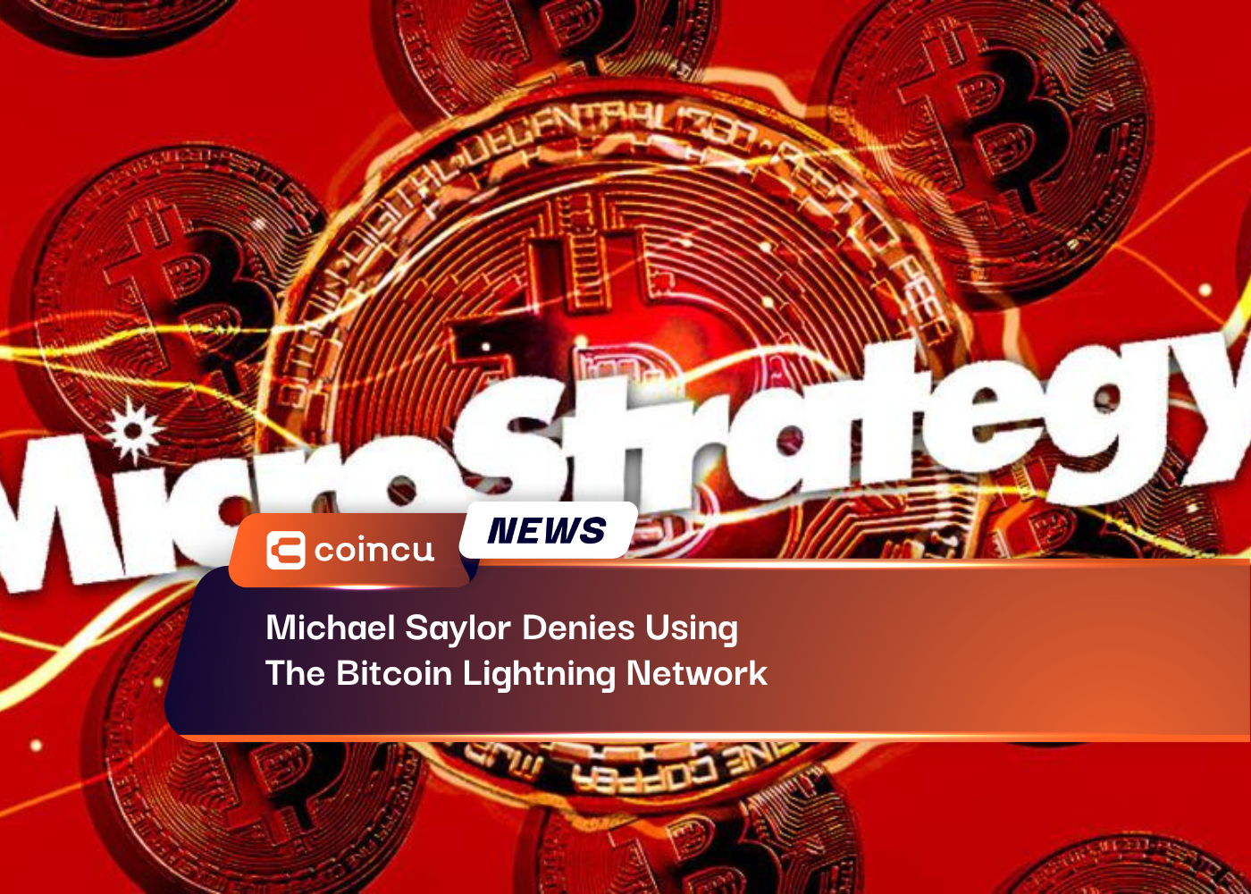 Michael Saylor Denies Using The Bitcoin Lightning Network