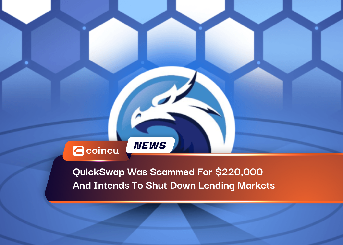 QuickSwap Was Scammed For $220,000 And Intends To Shut Down Lending Markets