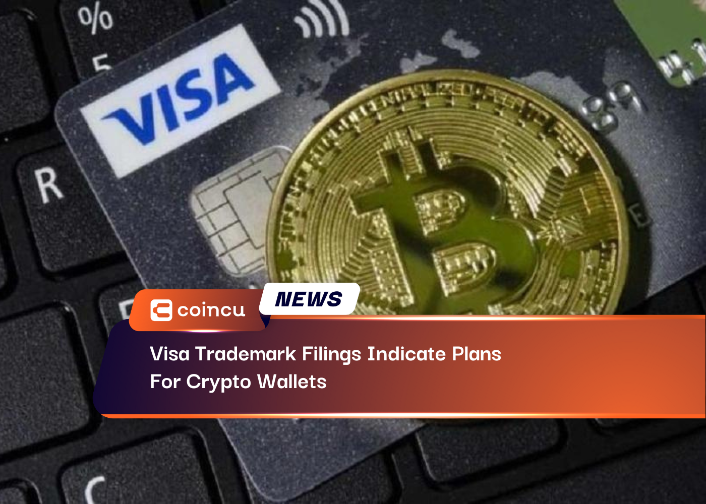 Visa Trademark Filings Indicate Plans For Crypto Wallets