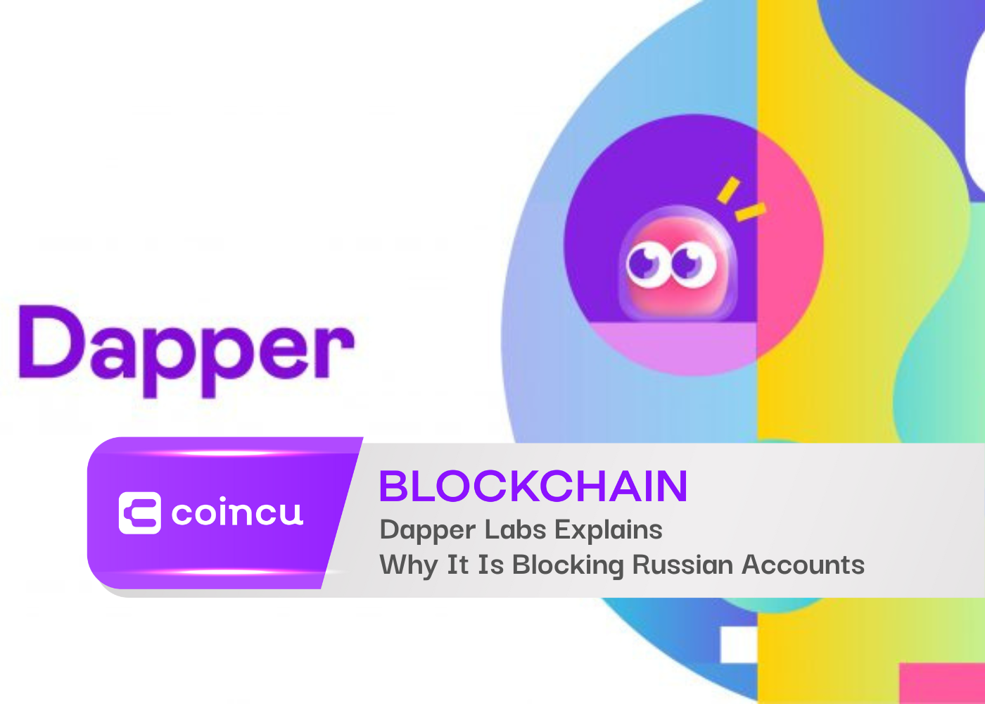 Dapper Labs Explains Why It Is Blocking Russian Accounts