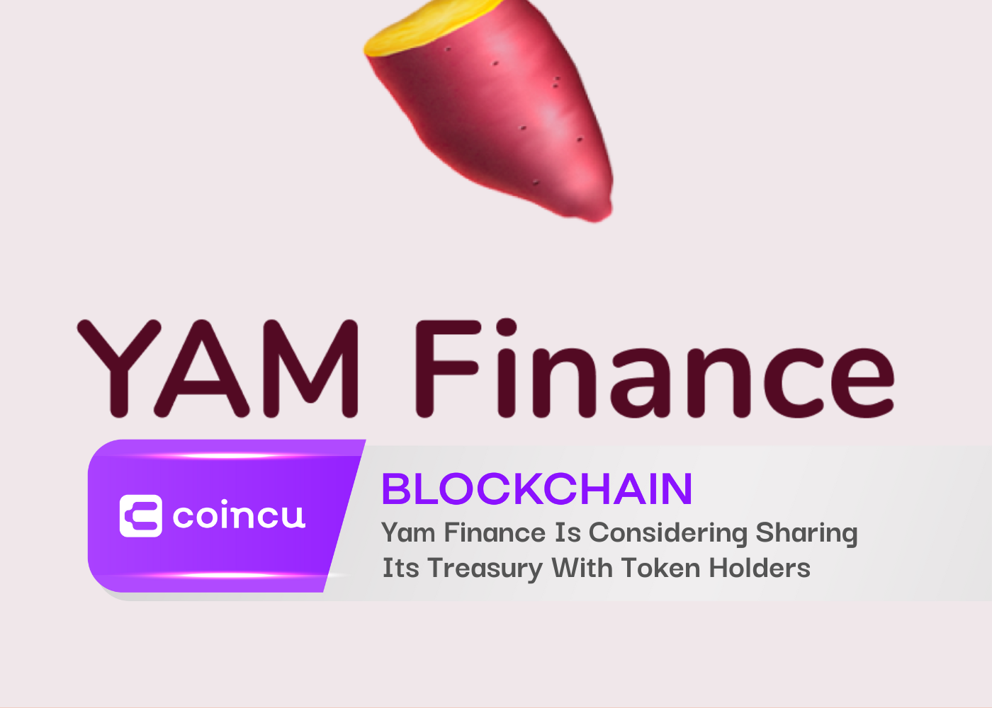 Yam Finance Is Considering Sharing Its Treasury With Token Holders