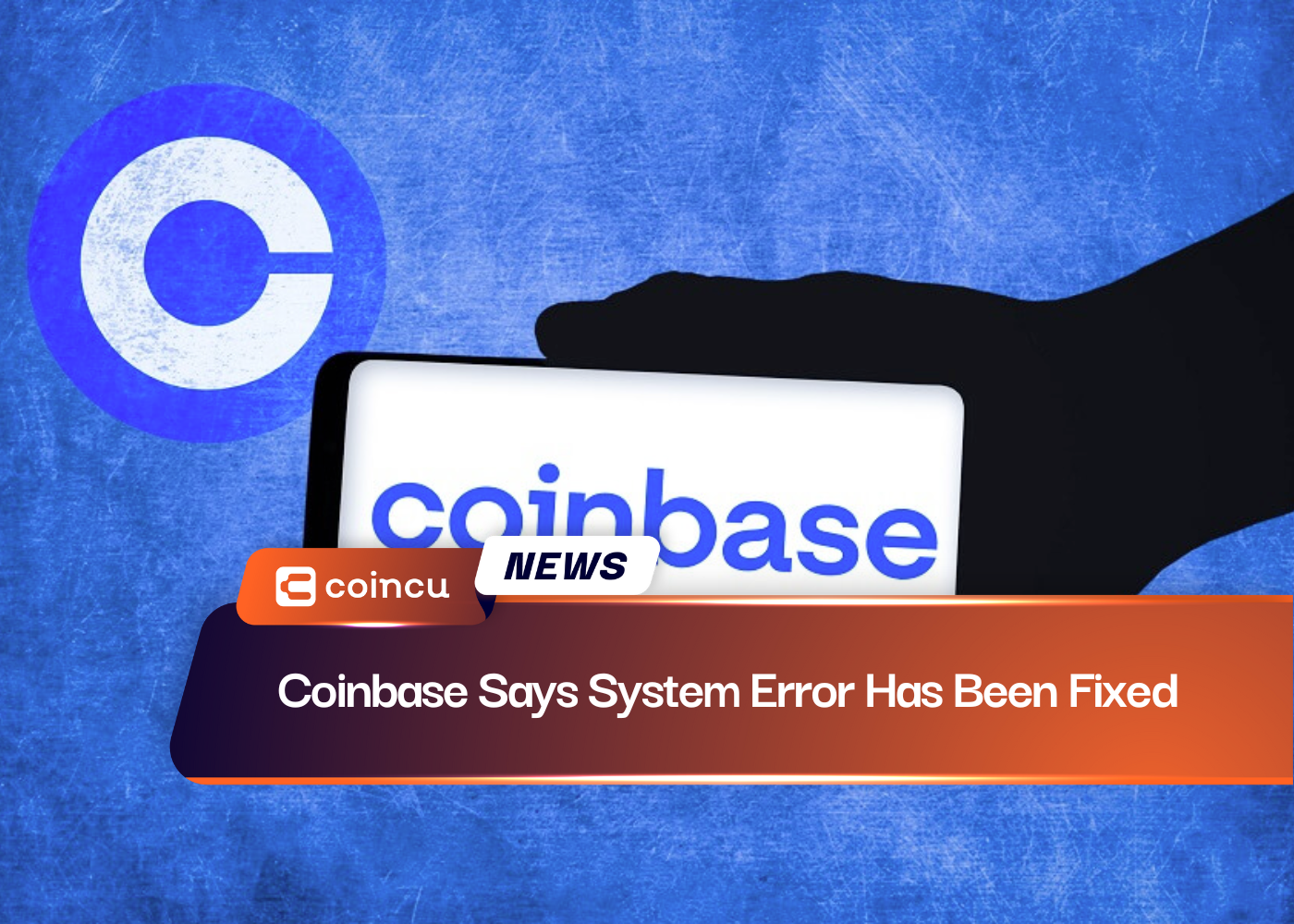 Coinbase Says System Error Has Been Fixed