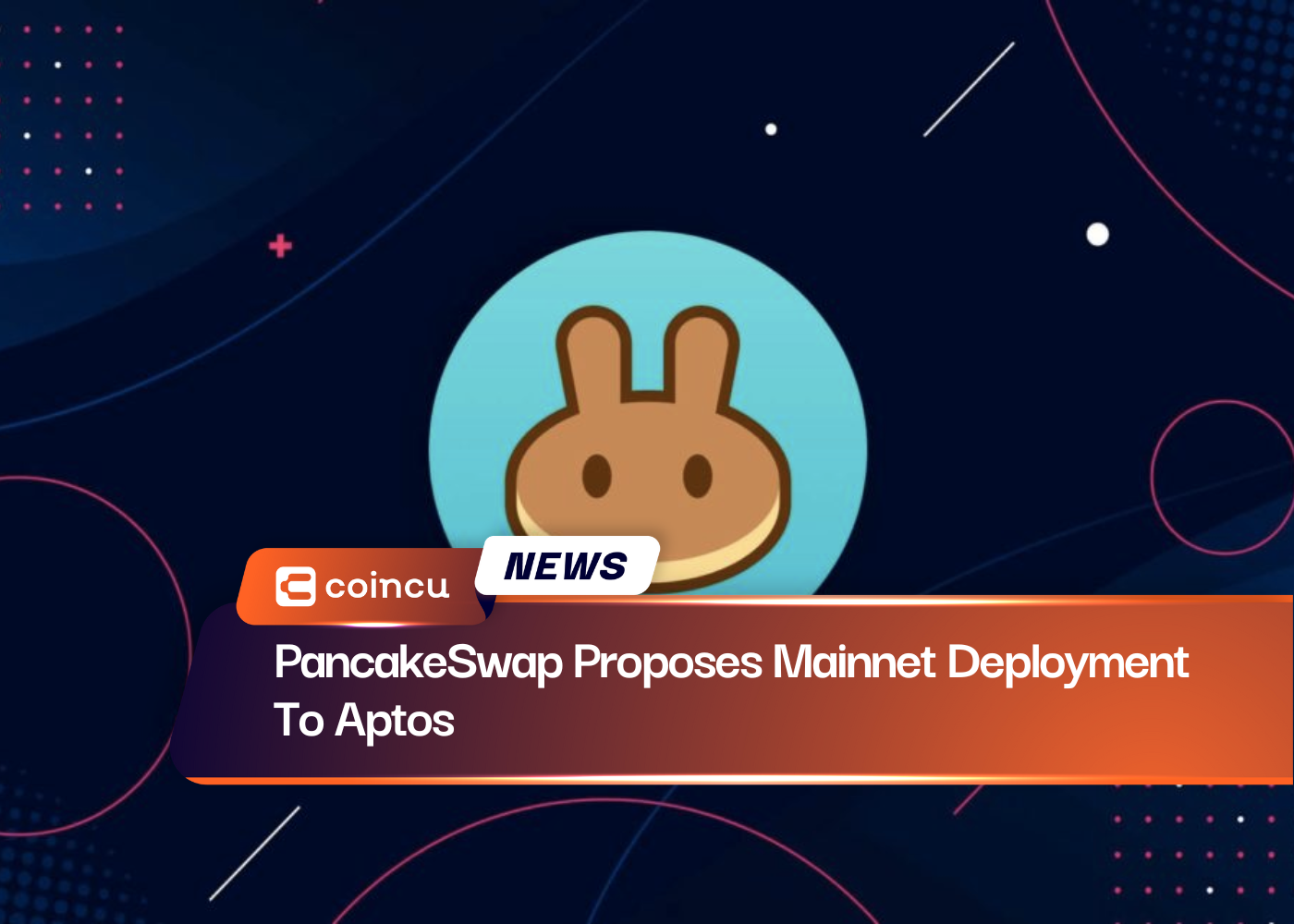 PancakeSwap Proposes Mainnet Deployment To Aptos